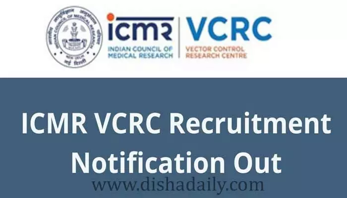 ICMR-VCRCలో 24 ప్రాజెక్ట్ అసిస్టెంట్, టెక్నీషియన్ ఖాళీలు