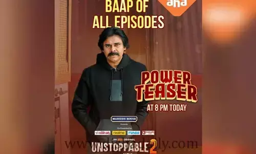 బాప్ ఆఫ్ Unstoppable2.. పవర్ Teaser @8PM