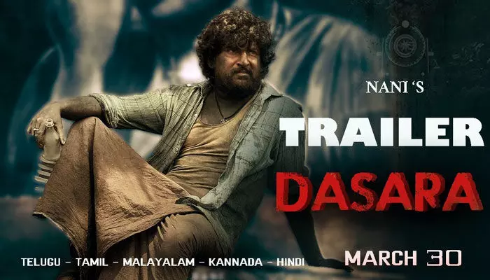 ‘దసరా’ ట్రైలర్ రిలీజ్ డేట్ ఫిక్స్.. ‘దసరా’ ట్రైలర్ రిలీజ్ డేట్ ఫిక్స్..