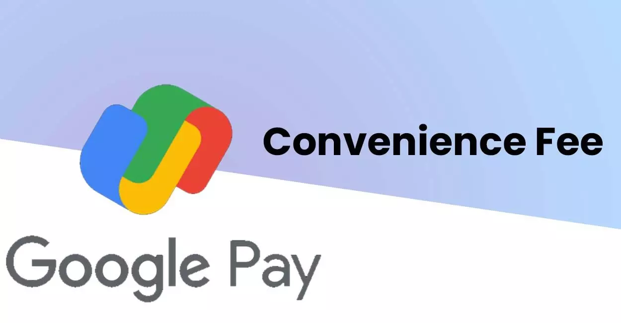 Google Pay లో మొబైల్ రీఛార్జ్‌లపై ఎక్స్‌ట్రా ఫీజు!