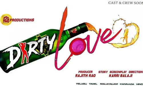 Dirty Love: నంది అవార్డు గ్రహీత దర్శకత్వంలో ‘డర్టీ లవ్’